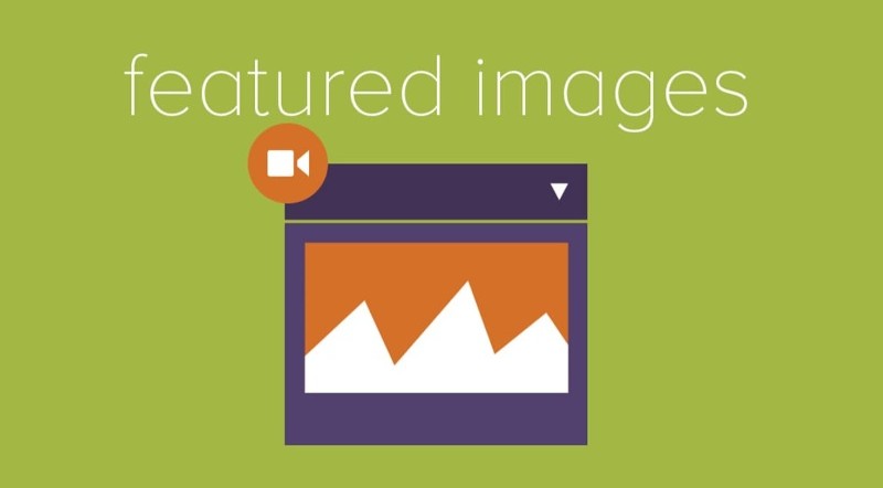 Featured Image là gì? Các bước tạo Featured Image từ A - Z Featured Image là gì? Các bước tạo Featured Image từ A - Z