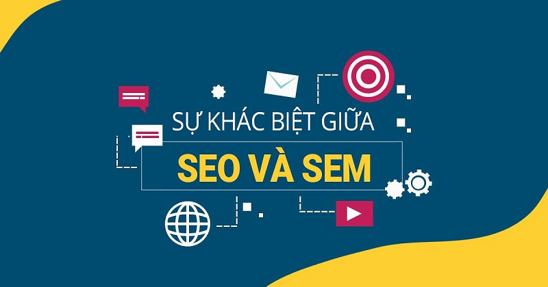 Sự khác biệt giữa SEO và SEM