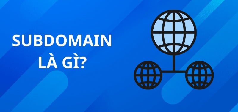 Subdomain là gì?