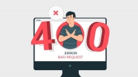Lỗi 400 Bad Request là gì và cách khắc phục chi tiết từ A - Z