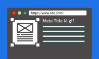 Meta title là gì? Cách tối ưu thẻ meta title chuẩn SEO